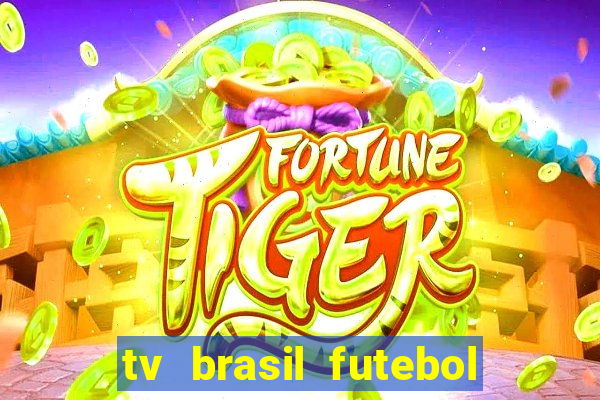 tv brasil futebol da hora